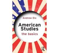 American Studies The Basics by Andrew Dix Andrew Dix (Auteur)
