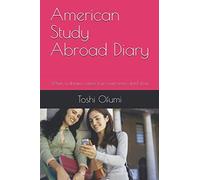 American Study Abroad Diary: When A Dream Comes True, Even Tears Don't Flow (Diary Series)