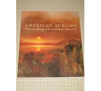American sublime landscape painting in the united states 1820-1880