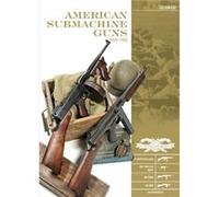 American Submachine Guns 19191950 by Luc Guillou Inconnu (Auteur)
