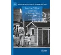 American Tabloid Media And The Satanic Panic, 1970-2000