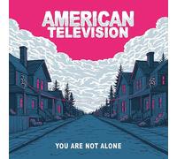 American Television - You Are Not Alone