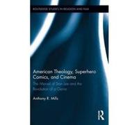 American Theology, Superhero Comics, and Cinema - [Version Originale] Anthony Mills (Auteur)