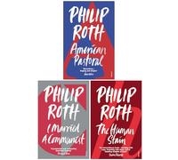 American Trilogy 3 Books Collection Set By Philip Roth (American Pastoral, I Married a Communist & The Human Stain)