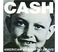 Cash Johnny - American 6:Ain't No Grave [Import]