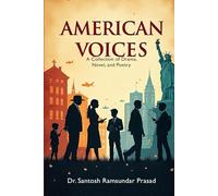American Voices: A Collection of Drama, Novel, and Poetry