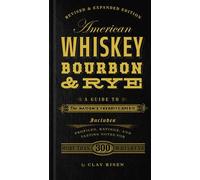 American Whiskey Bourbon Rye by Clay Risen Clay Risen, (Auteur)