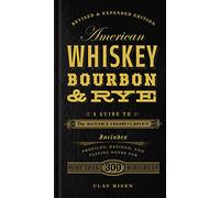 American Whiskey, Bourbon & Rye: A Guide to the Nation's Favorite Spirit - A Cocktail Book