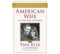 American Wife: A Memoir of Love, War, Faith, and Renewal by Taya Kyle (2015-05-21)