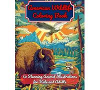 American Wildlife Coloring Book: 50 Stunning Animal Illustrations for Stress Relief and Relaxation | Fun Nature Designs for Kids and Adults