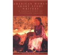 American Women Short Story Writers: A Collection Of Critical Essays