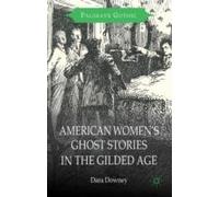 American Women's Ghost Stories In The Gilded Age