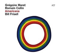Grégoire Maret / Romain Collin / Bill Frisell – Americana – CD