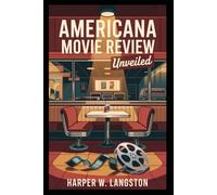 Americana Movie Review: Unveiled: The Ultimate Companion Guide to the Film, Its Themes, and Cultural Impact