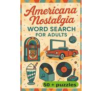 Americana Nostalgia Word Search For Adults: Fifty Plus Puzzles of 1950's, 60's, 70's and 80's US Nostalgia To Bring Back Happy Memories Of Past Times