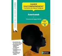 Americanah, Chimamanda Ngozi Adichie - Cahier D'accompagnement À La Lecture De L'oeuvre Intégrale Llce Anglais Tle C1