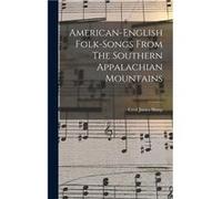 Americanenglish Folksongs From The Southern Appalachian Mountains - Cecil James Sharp - Creative Media Partners LLC - Livre en Anglais Cecil James SharpCecil James Sharp (Auteur)