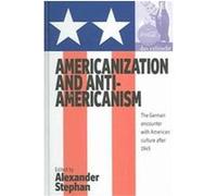 Americanization & Anti-Americanism Alexander Stephan (Auteur)