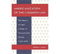 Americanization of the Common Law William Edward Nelson (Auteur)