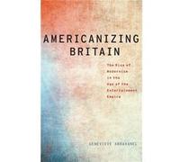 Americanizing Britain by Abravanel Genevieve Associate Professor of English Associate Professor of English Franklin amp Marshall College Hardcover Book Genevieve Abravanel (Auteur)