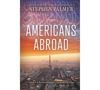 Americans Abroad: A Novel of Western Europe's Surrender to Islam