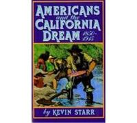 Americans and the California Dream, 1850-1915 Kevin Starr (Auteur)