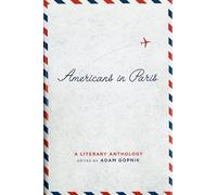 Americans in Paris: A Literary Anthology: A Library of America Special Publication