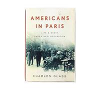 Americans in Paris: Life and Death Under Nazi Occupation
