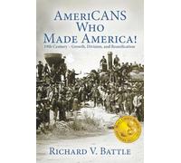 AmeriCANS Who Made America - 19th Century: Growth, Division, and Reunification