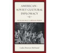 AmericanSoviet Cultural Diplomacy by Cadra Peterson McDaniel Cadra Peterson Mcdaniel, (Auteur)