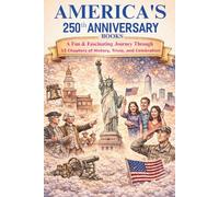 America's 250th Anniversary Books: A Fun & Fascinating Journey Through 15 Chapters of History, Trivia, and Celebration