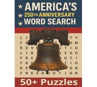 America's 250th Anniversary Word Search Puzzle Book - Large Print: Word Searches with a patriotic theme: explore the American Revolution, Fight for ... and More | 6x9inches, 110 pages | 50+ Puzzles