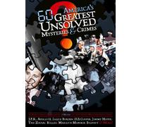 America's 60 Greatest Unsolved Mysteries & Crimes