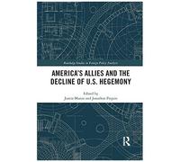 America's Allies And The Decline Of Us Hegemony