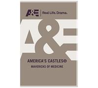 America's Castles - Mavericks Of Medicine