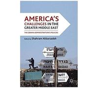 America's Challenges In The Greater Middle East
