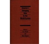 America's Changing Role in the World System A. Bergesen, Terry Boswell (Auteur)