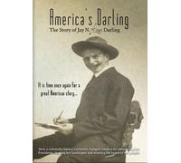 America's Darling: The Story of Jay N. Ding Darling