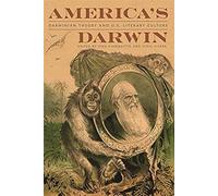 America's Darwin: Darwinian Theory And U.S. Literary Culture