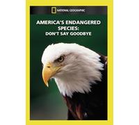 America's Endangered Species: Don't Say Goodbye