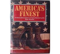America's Finest: Us Airborne Uniforms, Equipment and Insignia of World War Two