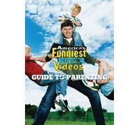 America's Funniest Home Videos: Guide To Parenting