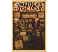 America's Help Desk: A Funny Office Humor Notebook for Corporate Employees, Managers, IT Professionals, and American History Fans