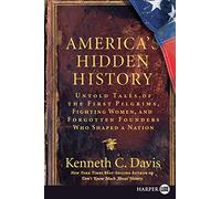 America's Hidden History: Untold Tales of the First Pilgrims, Fighting Women, and Forgotten Founders Who Shaped a Nation