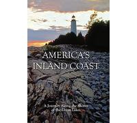 America's Inland Coast - Journey Along the Great Lakes