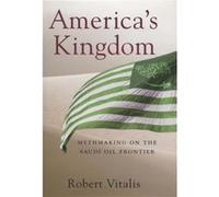 Americas Kingdom by Robert Vitalis Robert Vitalis (Auteur)