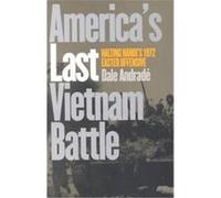 America's Last Vietnam Battle, Modern War Studies Dale Andrade (Auteur)