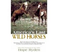 Americas Last Wild Horses by Hope Ryden Hope Ryden (Auteur)
