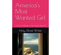 America's Most Wanted Girl: Count of Monte Cristo Series Book 8