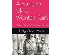 America's Most Wanted Girl: Count of Monte Cristo Series Book 8